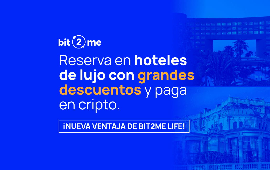 Bit2Me Travel: viaja por el mundo, reserva hoteles de lujo y paga con criptomonedas. Tu cripto ahora también te lleva de vacaciones.